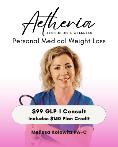 Aetheria Aesthetics & Wellness personal medical weight loss promotion featuring Melissa Kolowitz, PA-C, offering a $99 GLP-1 consultation with a $150 plan credit.